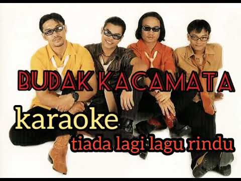 KARAOKE TIADA LAGI LAGU RINDU BUDAK KACA MATA