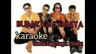 KARAOKE TIADA LAGI LAGU RINDU BUDAK KACA MATA