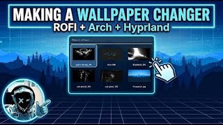 How to make a Wallpaper Changer using ROFI [Arch + Hyprland]