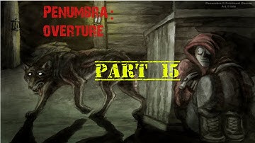 Penumbra Overture l Part 15 l GIANT WORM!!