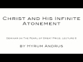 Christ and His Infinite Atonement   The Pearl of Great Price Lecture 06 by Hyrum Andrus