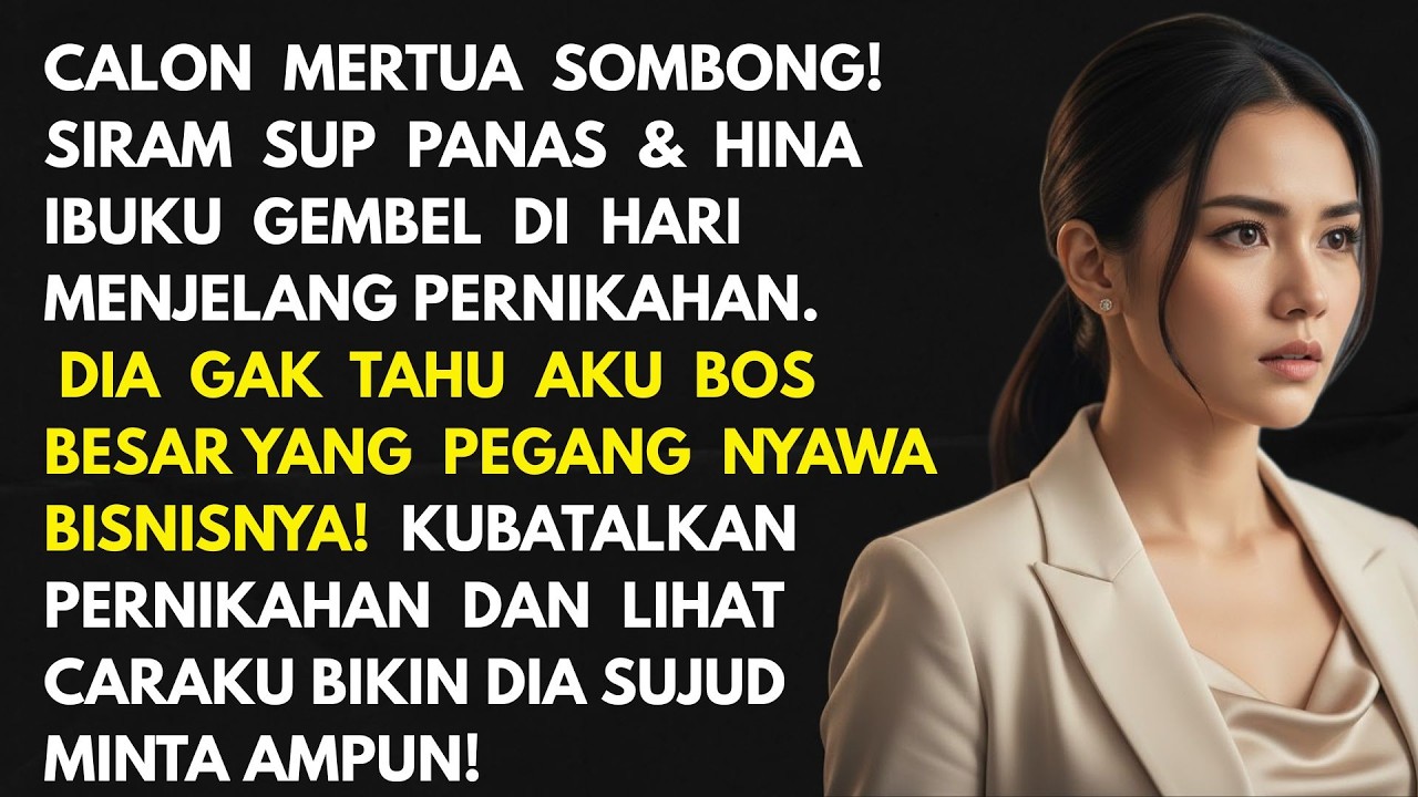 Batal Nikah! Mertua Tumpahkan Sup Panas Hina Ibuku, Dia Tak Tahu Kami Pemilik Saham Terbesarnya