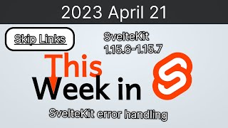 This Week in Svelte (2023 April 21) - SvelteKit 1.15.7, skip links, error handling, static assets