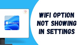 Wifi Option not showing in Settings on Windows 11