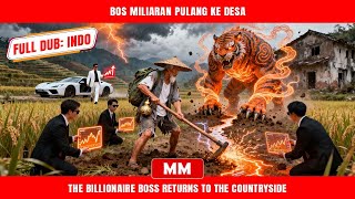 Bos Miliaran Pulang Ke Desa | Filem Baru CEO Aksi | Filem Asia