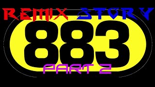 883 Remix Story Pt. 2