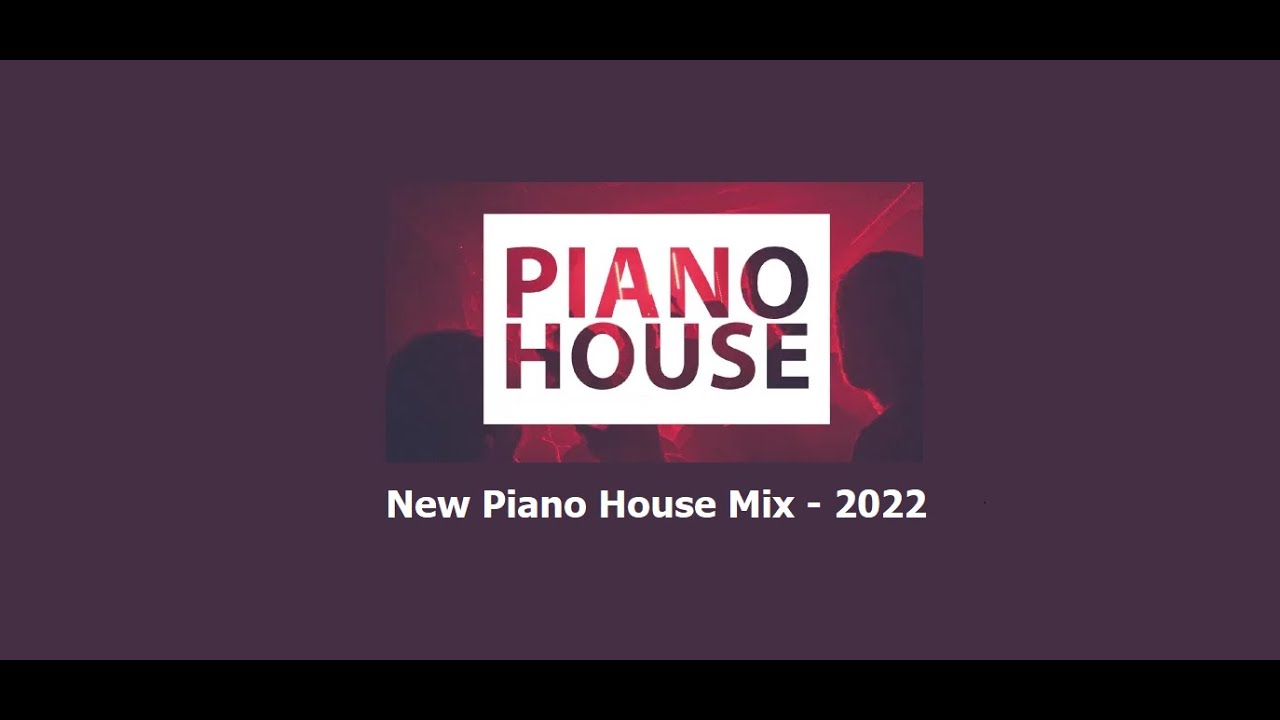New Piano House Mix (2022)
