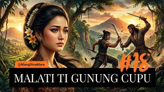 MALATI TI GUNUNG CUPU #18 DONGENG SUNDA @MangDinaMara 