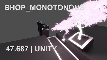 bhop_monotonous in 47.687 by Unity