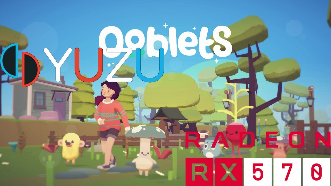 Ooblets -YUZU[SWITCH Emulator] - Core i7 4790 | RX-570 4GB