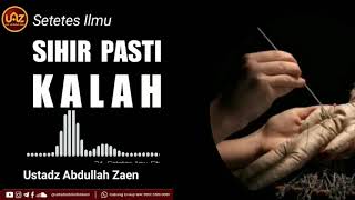 Setetes Ilmu : SIHIR PASTI KALAH - Ustadz Abdullah Zaen