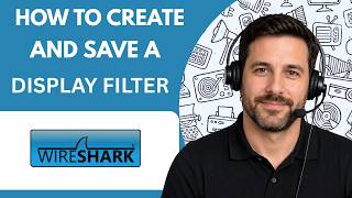 How to Create and Save a Display Filter with Wireshark [Step-by-Step] | Full Guide 2027