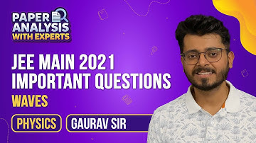 Waves and Simple Harmonic Motion Class 11 Physics | JEE Main 2021 Questions Solved | JEE 2022 Prep