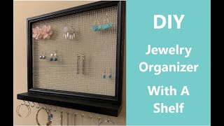 DIY Easy Jewelry Shelf Organizer Earring Holder from picture frame #jewelryorganizer #earringholder