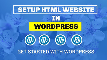 🔴 WordPress Tutorial For Beginners 2022 [Made Easy] || Setup HTML Website  in WordPress || Part - 1