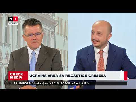CHECK MEDIA CU RĂZVAN MUNTEANU. UCRAINA VREA SĂ RECÂȘTIGE CRIMEEA. INSECURITATE LA MAREA NEAGRĂ