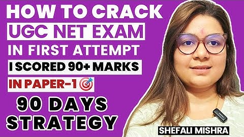 🔥How to Crack UGC NET JRF in First Attempt | 90 Days Strategy | How I scored 90+ | Shefali Mishra