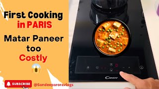 First time cooking in Paris😃yha Gas nhi hai || Matar paneer too costly😱
