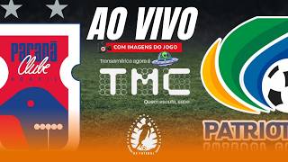 Paraná Clube x Patriotas - AO VIVO COM IMAGENS DO JOGO - Campeonato Paranaense 2ª divisão - 25/04/26