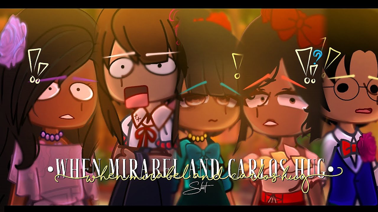 •When Mirabel and Carlos Hug• ||Encanto Skit|| ×ft. Some of the Madrigals×