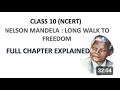 NELSON MANDELA LONG WALK TO FREEDOM II FULL EXPLANATION II CLASS 10 ENGLISH NCERT II FIRSTFLIGHT II
