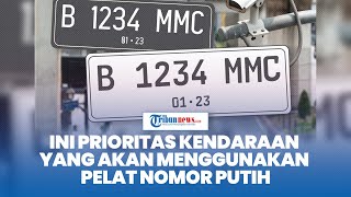 Pelat Nomor Putih Segera Diterapkan, Ini Prioritas Kendaraan yang Akan Menggunakannya