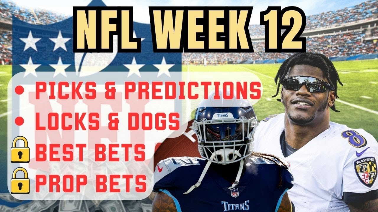 NFL Week 12 Picks | Best Bets - Locks/ Dogs - Prop Bets - Predictions ...