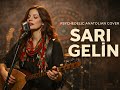 Sarı Gelin Psychedelic Anatolian Cover