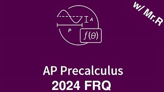 AP Precalc 2024 Exam FRQ Walk-through