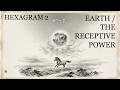 Hexagram 2: Earth / The Receptive Power