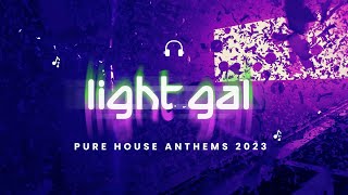 Pure House Anthems 2023 | House Music Mix | light gal  (ft. Topic, Tiesto, Fred Again.. , Jengi, MK)