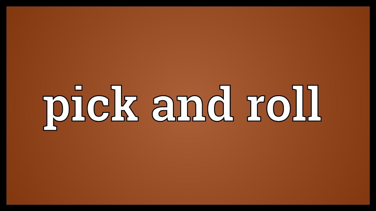 Pick and roll meaning youtube