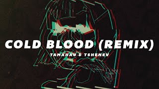 Tamahau - Cold Blood [Tshenev Remix] Resimi