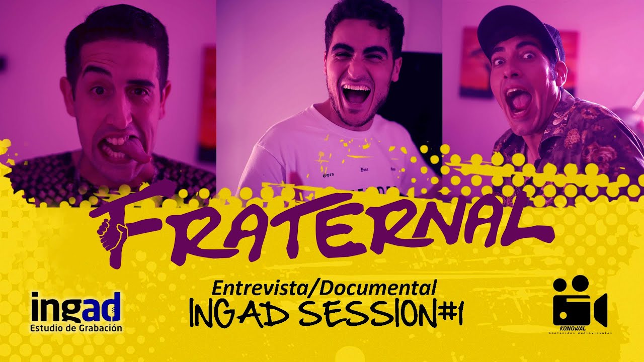 FRATERNAL-"Entrevista-Documental" Ingad Session # 1 - 2022.