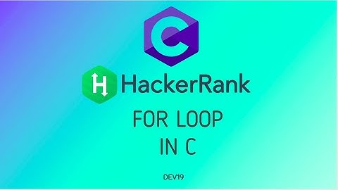 7 : For Loop in C | Hackerrank C Solutions