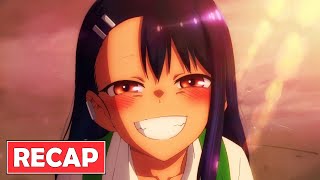 Don't Toy with Me, Miss Nagatoro, RECAP