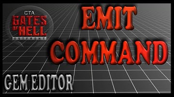Emit Command | Gates of Hell Gem Editor Tutorials | Ep5