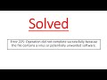 Operation did not complete successfully because the file contains a virus || C program || Solved