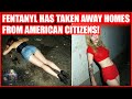 America's Homeless Crisis 2025: Fentanyl Has Taken Away Homes From US Citizens! | Documentary