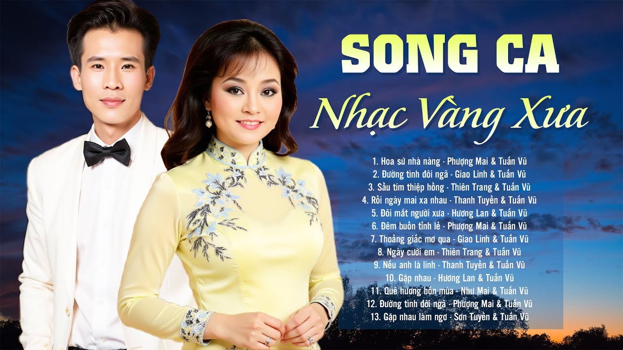 25 Bài Song Ca Nhạc Vàng Xưa Hay Nức Nở - Liên Khúc Tuấn Vũ Song Ca Hay Nhất Mọi Thời Đại