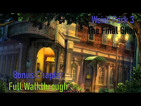 Letu0027s Play - Weird Park 3 - The Final Show - Bonus Chapter Full Walkthrough