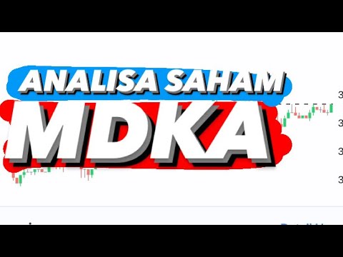 TARGET PRICE SAHAM MDKA | ANALISA SAHAM MDKA | PREDIKSI HARGA SAHAM MDKA
