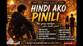 Hindi Ako Pinili 💔 Sarap Pakinggan (OPM Love Songs 2026)