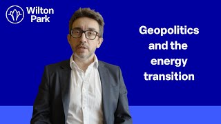 Geopolitics and the energy transition