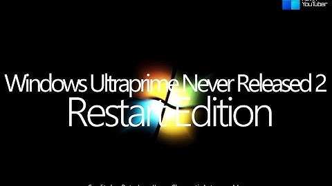 Windows Ultraprime Never Released 2 - Restart Edition