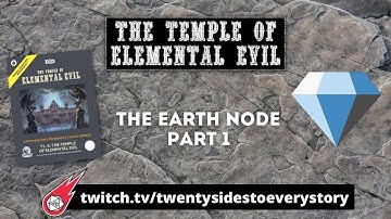 Temple of Elemental Evil (OAR #6) - The Earth Node: Part 1
