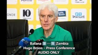 Hugo Broos not happy with Bafana Bafana's performance in win over Zambia. 