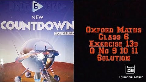Oxford Maths Countdown || Class 6 || lecture 76 || Exercise 13b Question Number 9, 10 11 Solution