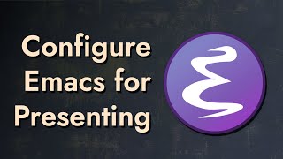 The Secrets of My Emacs Presentation Style