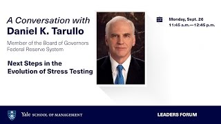 Next Steps in the Evolution of Stress Testing,  Daniel Tarullo